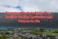 Inspiring Words to Ignite Your Passion: Finding Motivation and Purpose in Life Inspiring Words to Ignite Your Passion: Finding Motivation and Purpose in Life